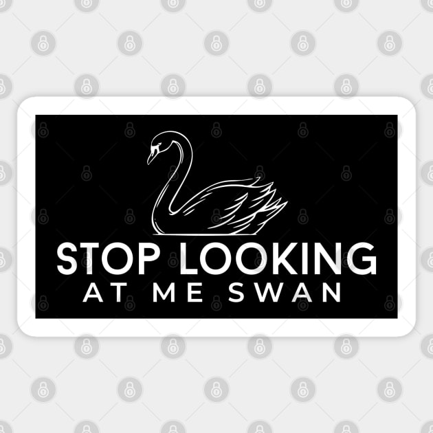 Stop looking at me Swan Sticker by BodinStreet